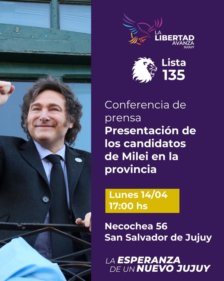 La libertad avanza presenta a los candidatos de Milei en Jujuy