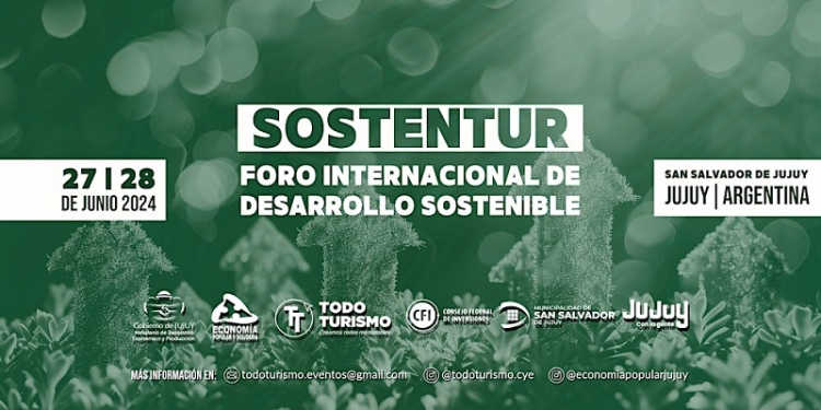 Foro Internacional "SOSTENTUR 2024" Impulsa el Desarrollo Sostenible en Jujuy