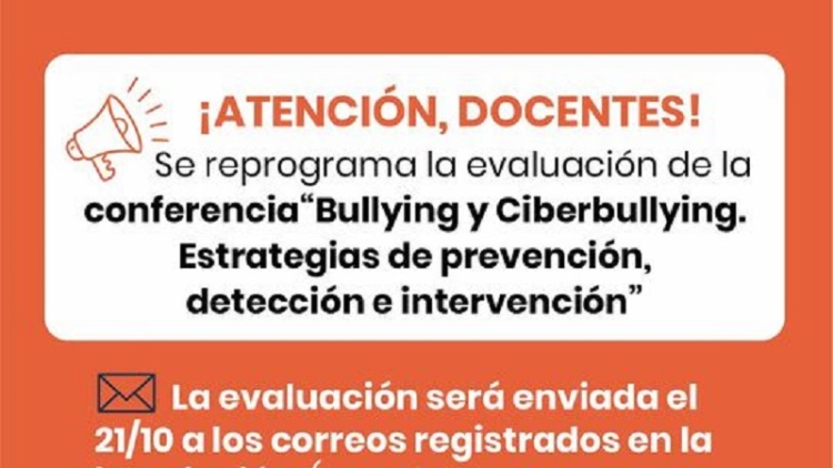 Reprograman la evaluaci&oacute;n de la Conferencia "Bullying y ciberbullying"