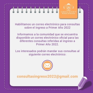 Habilitan correo electr&oacute;nico para consultas sobre el ingreso a primer a&ntilde;o 2022