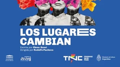 "Los lugares cambian" en el Teatro Mitre