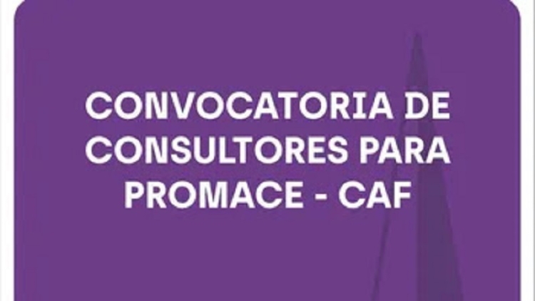 Convocatoria a postulantes para cubrir cargos de consultores para PROMACE-CAF &ndash; S.I.E.P