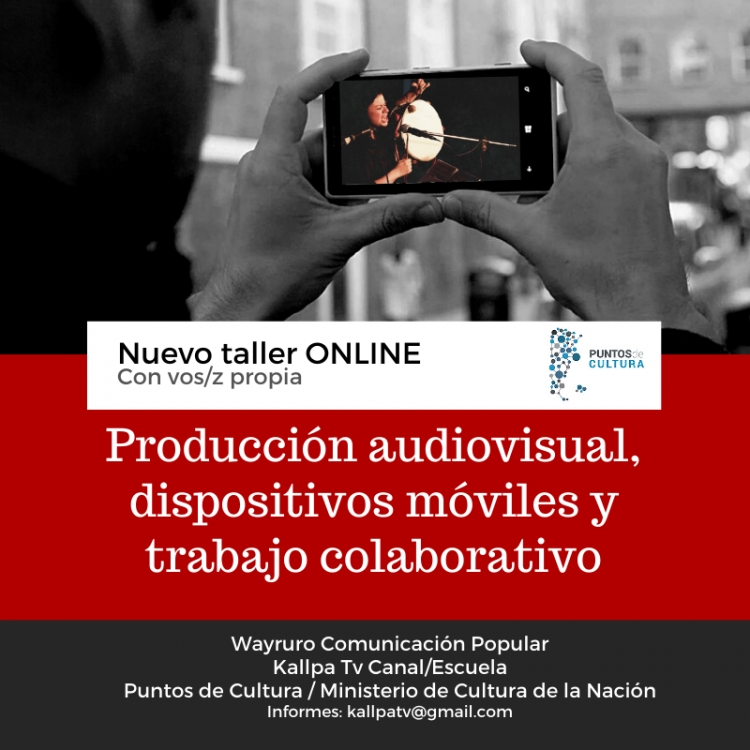 Taller gratuito online, "producci&oacute;n audiovisual, dispositivos m&oacute;viles y trabajo colaborativo".