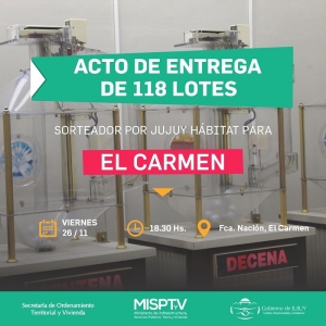 Jujuy H&aacute;bitat: entrega de lotes fiscales para El Carmen