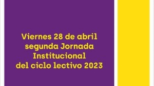 El viernes 28 de abril se realizar&aacute; la segunda Jornada Institucional del Ciclo Lectivo 2023